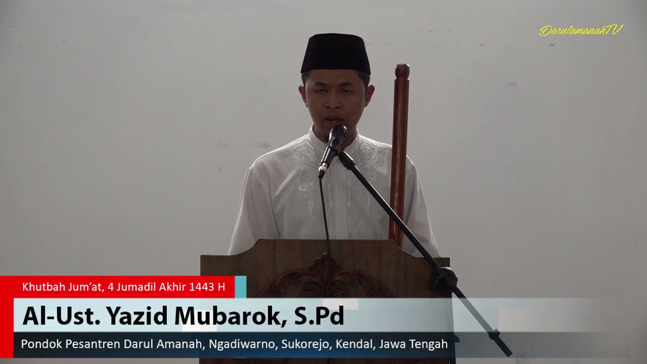 KHUTBAH JUM'AT // Al-Ust. Yazid Mubarok, S.Pd