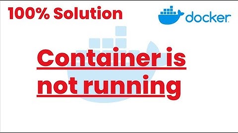 100% Solutions | Container is not running | Docker Tutorials24