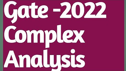 GATE 2022 MATHEMATICS  ||Solution of GATE 2022 Mathematics|| GATE 2022 Complex Analysis/ROC