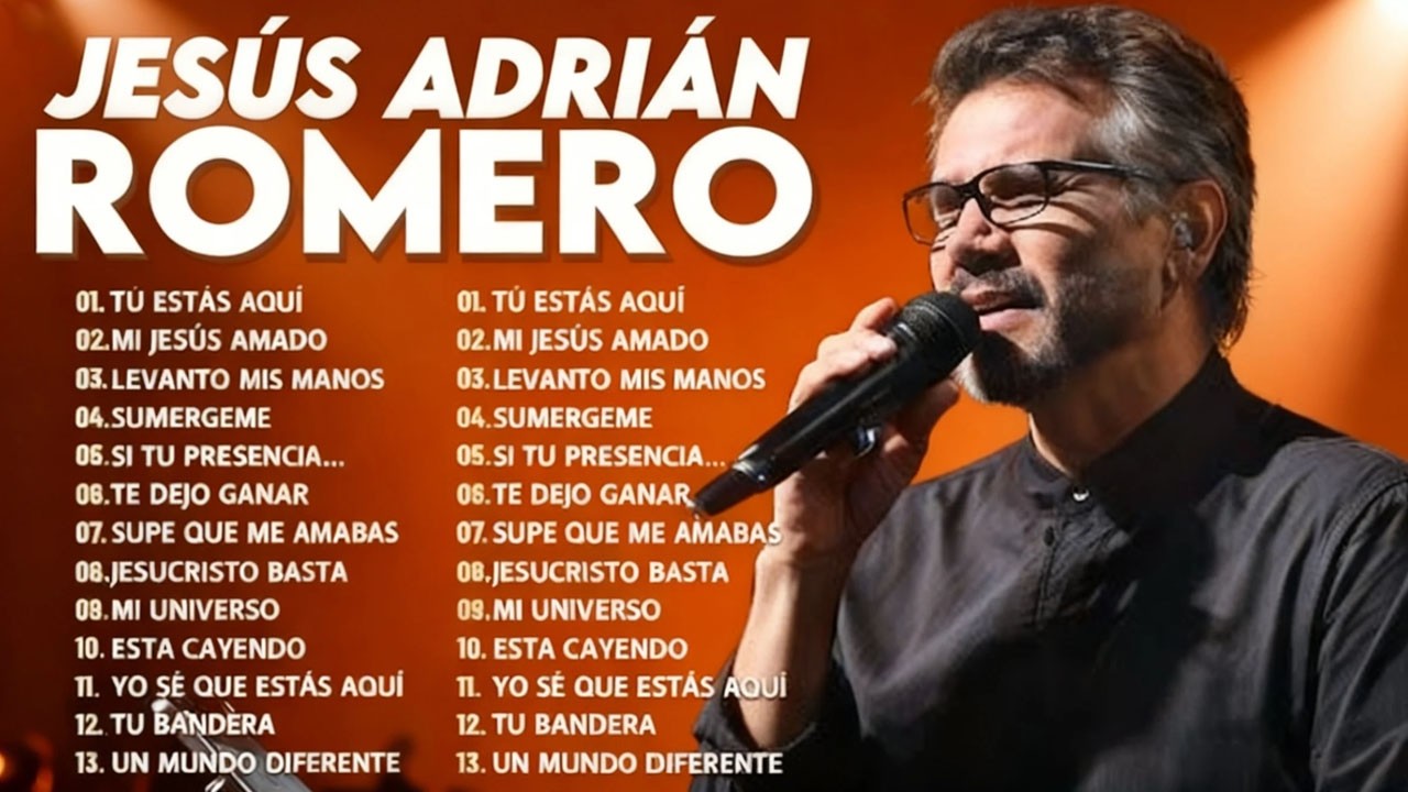Jesús Adrian Romero Sus Mejores Exitos - 30 Lo Mejor De Jesus Adrian Romero Musica Cristiana