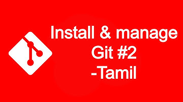 Install Git in tamil | How to manage Git repository in tamil? #2 - Git Tutorial