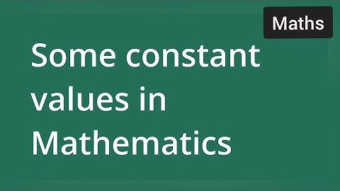 constant value of pi , root 2, root 3, i^2  in Mathematics