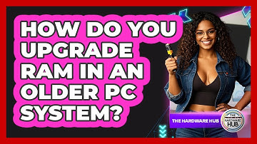 How Do You Upgrade RAM In An Older PC System? - The Hardware Hub