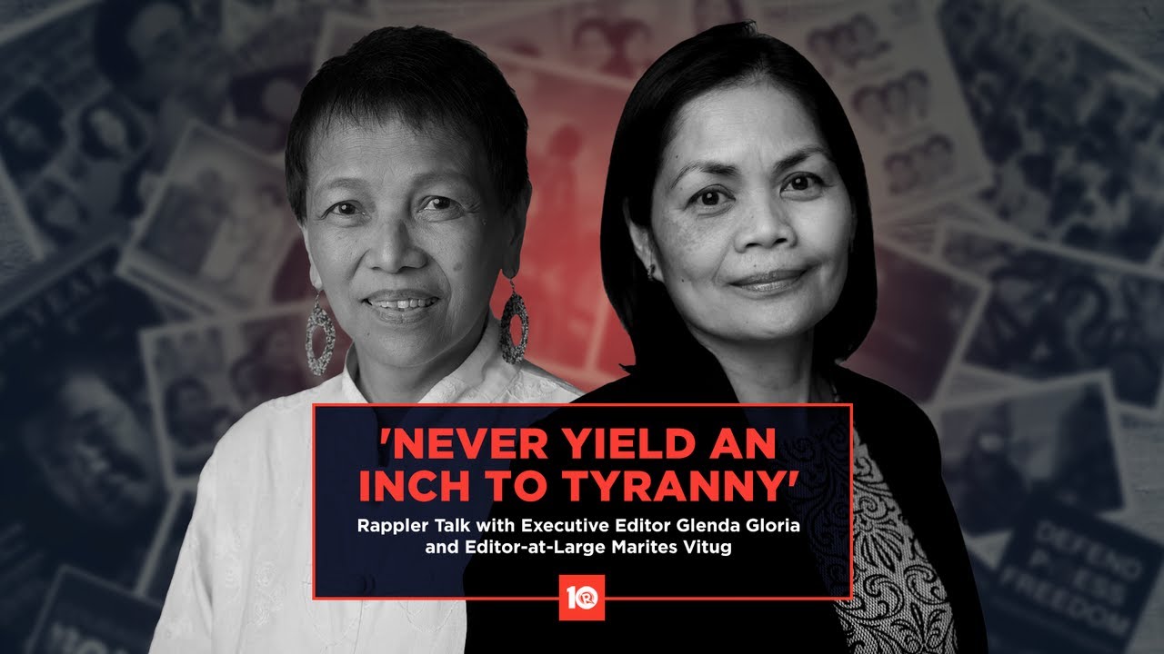 Rappler Talk: ‘Never yield an inch to tyranny’