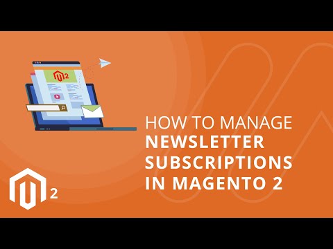 كيفية إدارة اشتراكات الرسائل الإخبارية في Magento 2 1