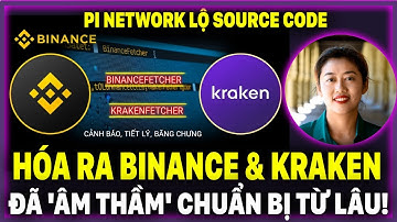 BINANCE & KRAKEN Niêm Yết Pi? Mã Nguồn Rò Rỉ 