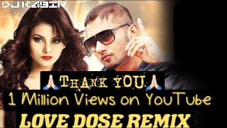 LOVE DOSE YO YO HONEY SINGH  REMIX BY DJ KABIR