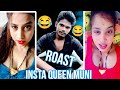 Insta queen muniku roast i am india donodia roast 