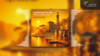 Lighthouse Family - What Could Be Better (Light World Mix)