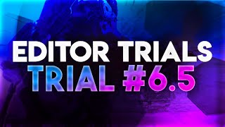 Editor Trials S2: Trial #6.5 - BO3 - [$100 Prize Pool]