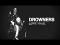 Drowners - Long Hair (Official)