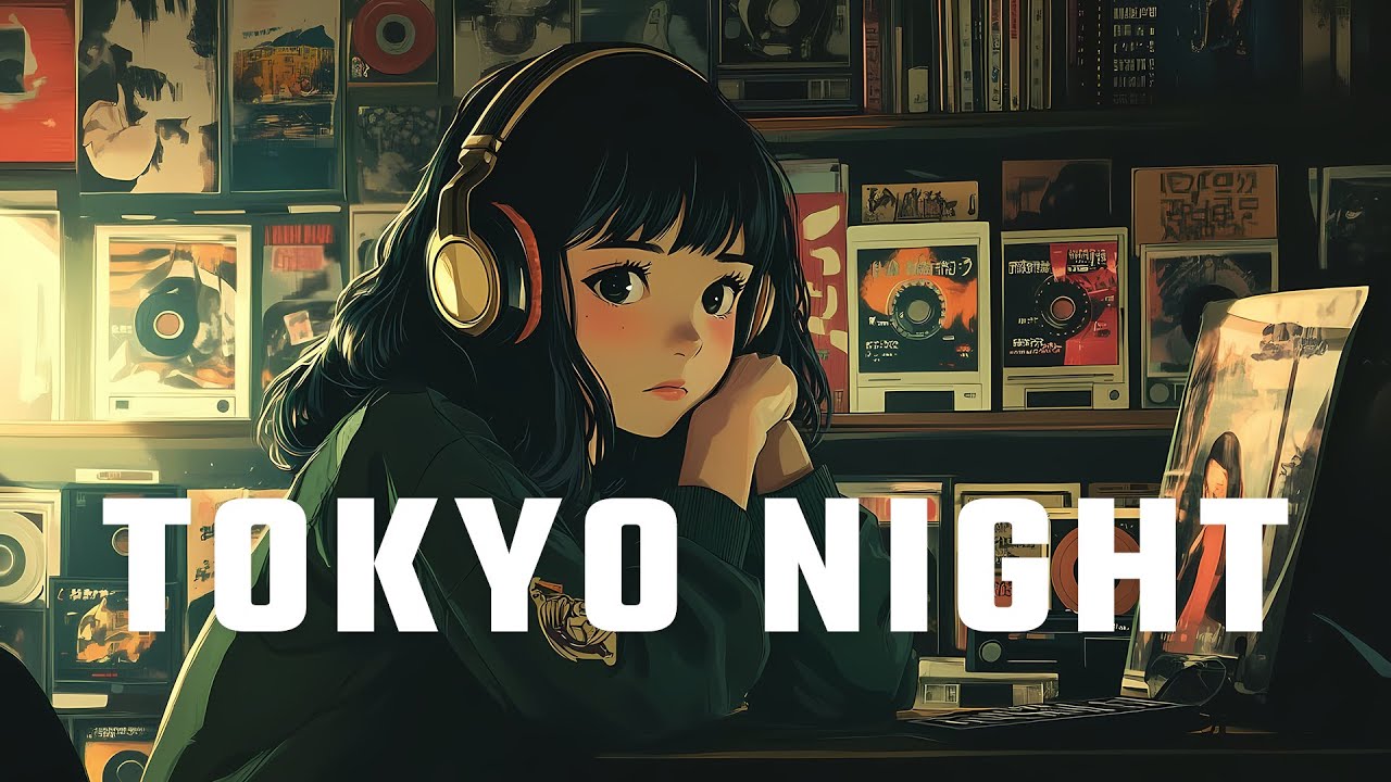 Tokyo Night 🎧 / Lofi hiphop mix ( Chill & Study ) - YouTube