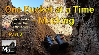 Part 2 - One Bucket at a Time Mucking & Prospecting for Gold
