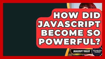 How Did JavaScript Become So Powerful? - JavaScript Toolkit