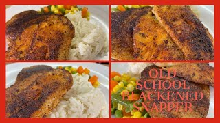 A VERY QUICK & EASY WAY TO COOK  A CLASSIC FISH MEAL/OLD SCHOOL BLACKENED SNAPPER/T.G.I.F. FISH SEG