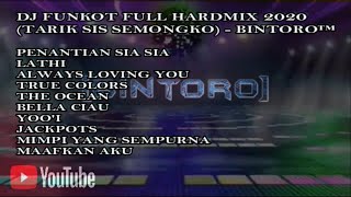 DJ FUNKOT FULL HARDMIX MANTUL 2020 (TARIK SIS SEMONGKO) - BINTORO™