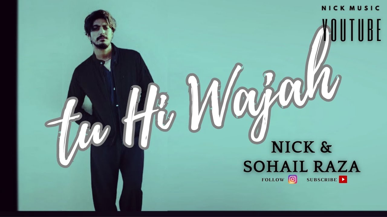 Saail Raza Tu hi Wajah | Nick & Sohail Raza | (Official Lyric Video) 2023 #Nick # ...