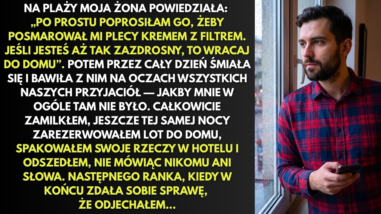Ik stond met drankjes in mijn handen op het strand in Sopot, en toen ik terugkwam, stond mijn vrouw met een vreemde man. Ze liet hem haar rug insmeren, en drie uur lang negeerde ze me volledig....