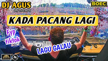 DJ AGUS REMIX KADA PACANG LAGI LAGU GALAU TERBARU SOUND FYP TIKTOK  KUMPULAN LAGU CAMPURAN ASIK BOY