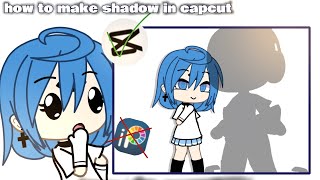 tutorial - how to make shadow in capcut 😲 (Gacha Life) #gachalife #viral #gachatuber #gachatutorial