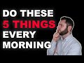 How to Create a Morning Routine For Success | The 5 Things I Do Every Single Morning