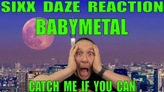 Babymetal Sixx Daze Reaction Babymetal - Catch Me If You Can