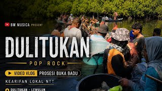 DULITUKAN – Pop Rock | vlog prosesi BUKA BADU Lewulun | Lagu Ciptaan Eferes Balawala