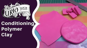 Conditioning Polymer Clay