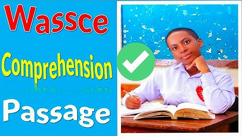 WASSCE 2023 COMPREHENSION QUESTIONS AND ANSWERS