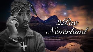 2Pac ~ Neverland (Sad Love Song)