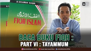 BACA BUKU FIQH : ' TAYAMMUM ' | Kajian Fiqh Sulaiman Rasyid | Part VI