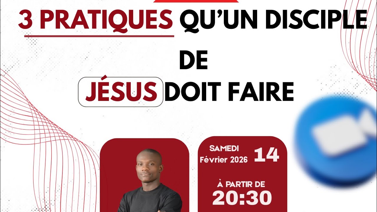 3 Pratiques qu’un disciple de Jésus doit faire (Johan Zan Bi)