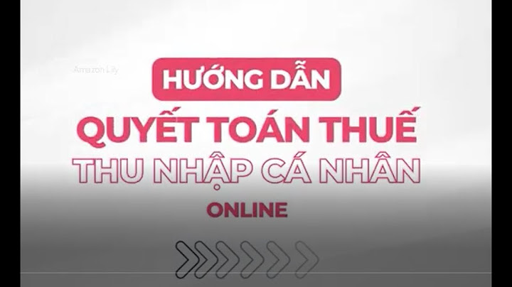 Hướng dẫn làm quyết toán thuế tncn