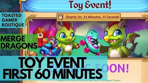 First 60 Minutes Merge Dragons Toy Event ☆☆☆