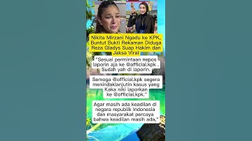 Nikita Mirzani Ngadu ke KPK, Buntut Bukti Rekaman Diduga Reza Gladys Suap Hakim dan Jaksa Viral