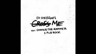 Ed Sheeran - Cross Me (feat. Chance the Rapper & PnB Rock) (Official Clean Radio Edit)