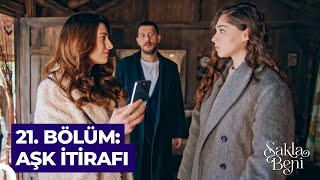 21. Bölüm: Aşk İti̇rafi | Sakla Beni Özet