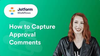 Add Approval Comments in Jotform Workflows (Step-by-Step)