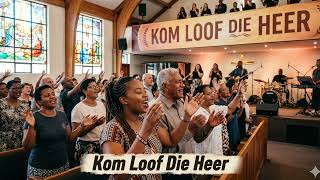 Kom Loof Die Heer | AGS Gemeente Pretoria Oos 