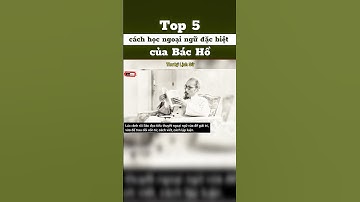 ▶Top 5 cách học ngoại ngữ đặc biệt của Bác Hồ || Thư Ký Lịch Sử #thukylichsu