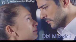 Kara Sevda Dizi Müziği - Aşkımızın Gözyaşları Yeni Versiyon [İlk Bizde]