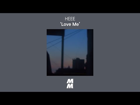 [Official Audio] HEEE - Love Me