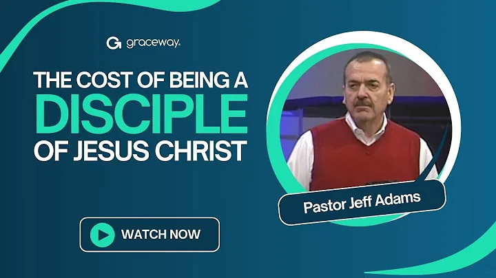 The Cost of Being a Disciple of Jesus Christ | Jeff Adams