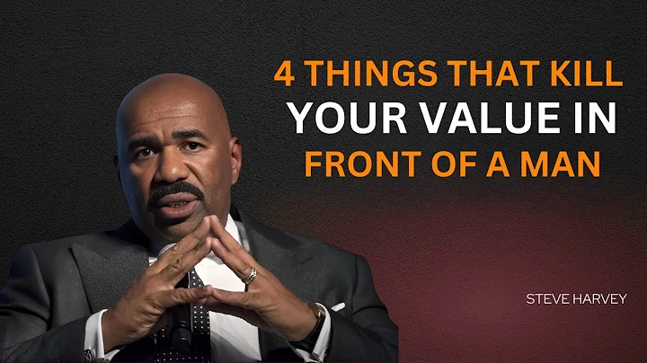 4 THINGS THAT KILL YOUR VALUE IN FRONT OF A MAN 🚫💔 | Steve Harvey 💡