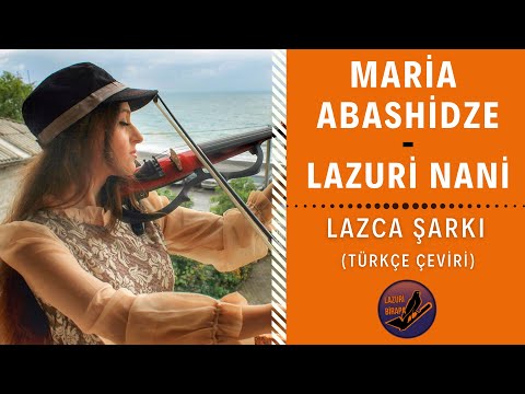 LAZCA ŞARKI :  Maria Abashidze - Lazuri Nani (Nana) | Türkçe Çeviri