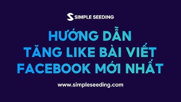 Hướng Dẫn Tăng Like Bài Viết Facebook