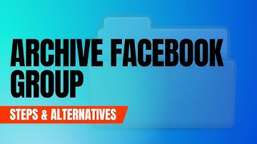 Archive Facebook Group – Steps And Alternatives