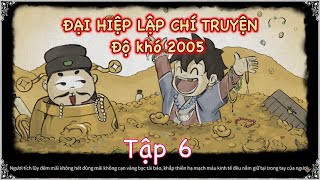 Đại hiệp lập chí truyện độ khó 2005 tập 6: Chơi game cùng người nghẹo