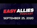 Easy Allies Podcast #233 - September 25, 2020