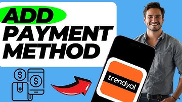 How To Add Payment Method On Trendyol (Easy Guide)